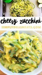 Cheesy Zucchini Zucchini Side Dishes Zoodle Recipes Recipes
