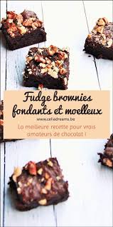Fudge Brownie Moelleux Au Chocolat Ses Variantes Recette Facile Rapide Recipe Fudge Brownies Food Fudge