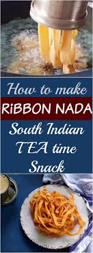 Ribbon Nada South Indian Tea Time Snack Recipe Tea Time Snacks Indian Snacks Snacks