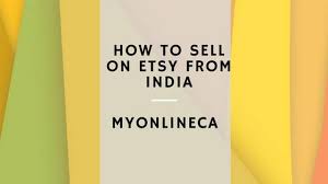 How To Sell On Etsy From India Myonlineca If you want to sell products on etsy then, you probably already have an. how to sell on etsy from india myonlineca