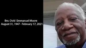 Bro. Ovid Emmanuel Moore Funeral Service Feb. 26, 2021 at 11:00am.