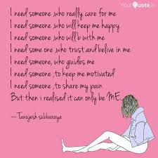 I Need Someone Who Reall Quotes Writings By Tanujesh Subbaraya Yourquote