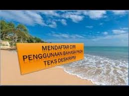 Ciri penggunaan bahasa ciri teks deskripsi dari segi penggunaan bahasa. Mendaftar Ciri Penggunaan Bahasa Pada Teks Deskripsi Youtube