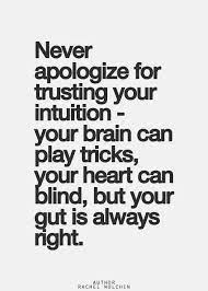 Always Trust Your Gut Feeling Its Hardly Ever Blind Like Your Heart Words Life Quotes Inspirational Quotes