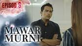 Armand danial telah berkahwin dengan sepupunya asilah yang juga seorang yang cantik rupawan. Mawar Murni Episod 10 Youtube