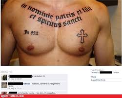 You can't just pick quotes you like out of the bible and not live by the rest. Ugliest Tattoos Bible Verse Bad Tattoos Of Horrible Fail Situations That Are Permanent And On Your Body Funny Tattoos Bad Tattoos Horrible Tattoos Tattoo Fail Cheezburger