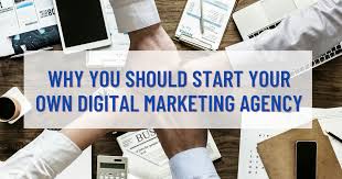 Raise awareness for your brand, drive highly targeted traffic to your website, increase conversion rates. Why You Should Start Your Own Digital Marketing Agency