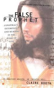 The False Prophet: Conspiracy, Extortion, and Murder in the Name of God [Book]