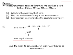 Converting from an absolute uncertainty to a percentage uncertainty give us a much better idea of whether our results are reliable or not. The 1 Second Is Called The Absolute Uncertainty Every Measurement Has An Uncertainty Or Error E G Time 5 Seconds 1 Second There Are Three Main Ppt Download