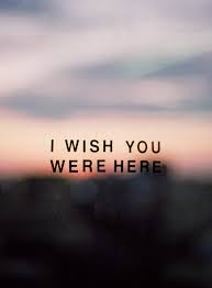 The Old You Though Not The Person You Have Become Since You Left As Your Daughter Said You Have Been Up There Too Wish You Are Here Thoughts I Miss You