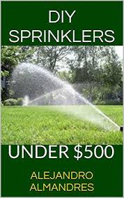 Mediaget.com/watering systems for lawn and garden: Do It Yourself Sprinkler System Do It Yourself Sprinkler System For Under 500 No People To Hire Or Equipement To Rent How To Books Lawn Sprinkler System Sprinkler System Diy Underground Sprinkler