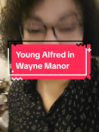 Young Alfred Pennyworth's Adventures in Wayne Manor