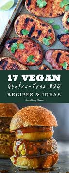 17 Vegan Gluten Free Bbq Recipes For Your Next Grill Party Recipe Gluten Free Bbq Recipes Bbq Recipes Gluten Free Bbq