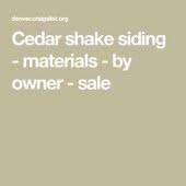 Cedar Shake Siding Materials By Owner Sale Cedar Shake Siding Shake Siding Cedar Shakes