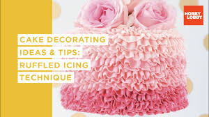 Making dessert cakes is a lot different than making custom decorated fondant cakes. Cake Decorating Ideas Tips Ruffled Icing Technique Hobby Lobby Youtube