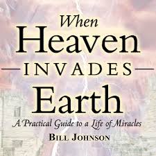 Pray as if all depended upon the lord. When Heaven Invades Earth A Practical Guide To A Life Of Miracles By Bill Johnson Audiobooks On Google Play