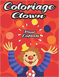 Coloriage magique clown téléchargez gratuitement ce coloriage magique avec un dessin de clown pour maternelles et classes de cp. Coloriage Clown Grand Livre De Coloriage De Clowns Pour Enfant Livre De Coloriage Pour Les Fans Des Clowns Cirque Super Fun Pour Enfants 24 Croquis A Colorier 48