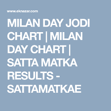 milan day jodi chart milan day chart satta matka results