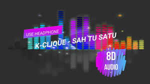 Seperti mimpi perkenalan itu cuma seketika. K Clique Sah Tu Satu 8d Audio Mp3 Tangga Lagu
