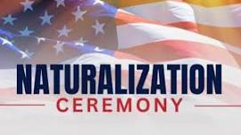 Naturalization Ceremony