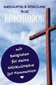 Gluckwunsche Zur Kommunion Spruche Beispieltexte Spruche Erstkommunion Kommunion Gluckwunsche Spruche Zur Kommunion