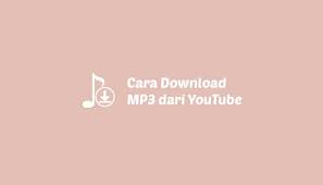 8 Cara Download Lagu Mp3 Dari Youtube Gratis Tanpa Aplikasi