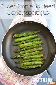 Recipe Sauteed Garlic Asparagus Asparagus Recipes Healthy Healthy Side Dishes Food