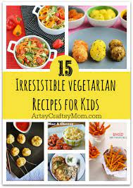 15 Recipes That Will Make Your Kids Love Vegetables Vegetarian Meals For Kids Vegetarian Recipes Healthy Recipes