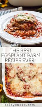 Best Ever Eggplant Parm Coley Cooks Recipe Eggplant Recipes Parmesan Eggplant Parm Recipe Recipes