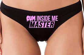 Amazon.com: Knaughty Knickers Cum Inside Me Master Give Me Creampie Black  Thong Underwear : Clothing, Shoes & Jewelry