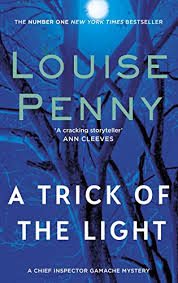 A Trick Of The Light A Chief Inspector Gamache Mystery Book 7 Kindle Edition By Penny Louise Mystery Thriller Suspense Kindle Ebooks Amazon Com