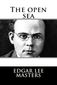 The open sea : Masters, Edgar Lee: Amazon.com.tr: Kitap
