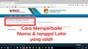Pastikan dengan betul, karena semua prosesi cpns jangan disingkat, kalimat diatas hanya contoh. Contoh Soal P3k Cara Mengubah Nama Dan Tanggal Lahir Biodata Ijazah Yang Salah Di Sscn Bkn Pada Tes Cpns 2017 Icpns
