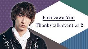 Fukuzawa Yuu Thanks talk event vol.2のチケット情報・予約・購入・販売｜ライヴポケット