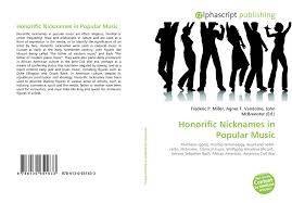 Honorific Nicknames In Popular Music 978 613 0 65163 3 6130651635 9786130651633