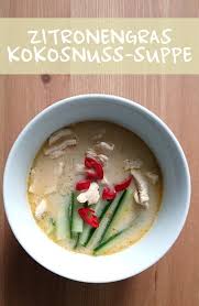 Zitronengras Kokosnuss Suppe Tom Kha Gai Art Knabberkult Rezept Zitronengras Rezepte Lebensmittel Essen