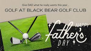 Check spelling or type a new query. Father S Day Gift Cards Black Bear Golf Club