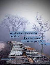 Crossing Paths Meeting People Lessons Learned In Life Life Quotes