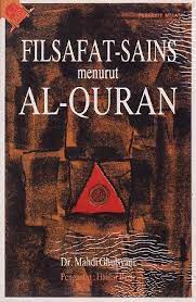 Dengan menyebut nama allah yang maha pemurah lagi maha penyayang. Filsafat Sains Menurut Al Quran By Mahdi Golshani