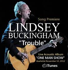 5.0 out of 5 stars trouble lindsey buckingham. Fleetwood Mac News Lindsey Buckingham Gives Us Trouble