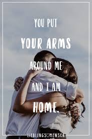 You Put Your Arms Around Me And I Am Home Visual Statements Spruche Zitate Schone Spruche Englisch Spruche Beziehung Englisch