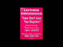 Luther Vandross Love Don T Love You Anymore Tony Moran 12 Mix Youtube