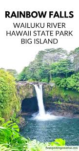 Maybe you would like to learn more about one of these? Rainbow Falls In Hawaii The Hilo Waterfalls At Wailuku River State Park Big Island Hawaii Travel Blog Flashpacking America