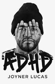 Joyner Lucas Adhd Hd Png Download Transparent Png Image Pngitem We may have joyner lucas's manager information, along with their booking agents info as well. joyner lucas adhd hd png download