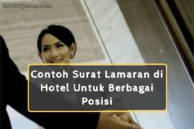 Enggak usah khawatir, contoh surat lamaran kerja bahasa inggris di bawah ini bisa membantumu mendapatkan profesi yang sudah kamu impikan sejak lama! Contoh Surat Lamaran Kerja Di Hotel Untuk Berbagai Posisi Tip Kerja