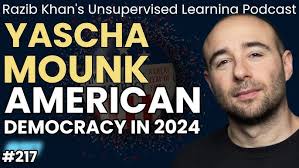 Yascha Mounk: American democracy in 2024