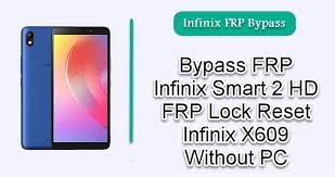 Press and hold volume up button + power button volume down button + power button. Bypass Frp Infinix Smart 2 Hd Frp Lock Reset Infinix X609 Without Pc