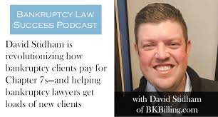 David Stidham is revolutionizing how bankruptcy clients pay for Chapter 7s,  and helping bankruptcy lawyers get loads of new clients