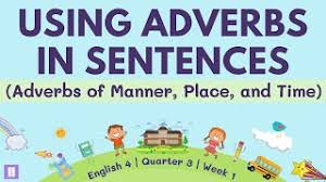 For adverbs of time, place, manner, frequency, and degree, we've provided examples that we use in everyday english. Using Adverbs In Sentences Adverb Of Manner Place And Time English 4 Q3 Week 1 Youtube