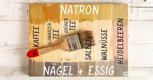 Holzoptik Antik Lasur Und Beize Mit Tee Kaffee Natron Selber Machen